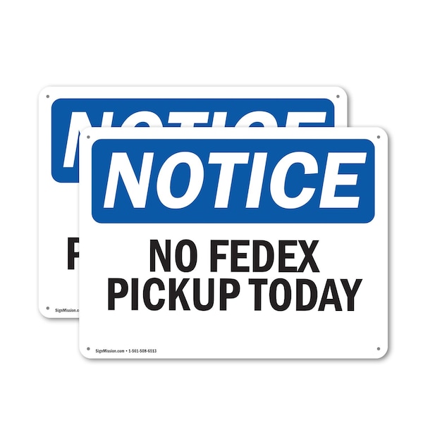 Signmission No Fedex Pickup Today, 14 in W x Rectangle, Plastic OS-2PACK-NS-P-1014-L-14540 - main
